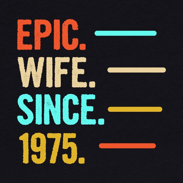 45th Wedding Anniversary Gift Epic Wife Since 1975 by divawaddle